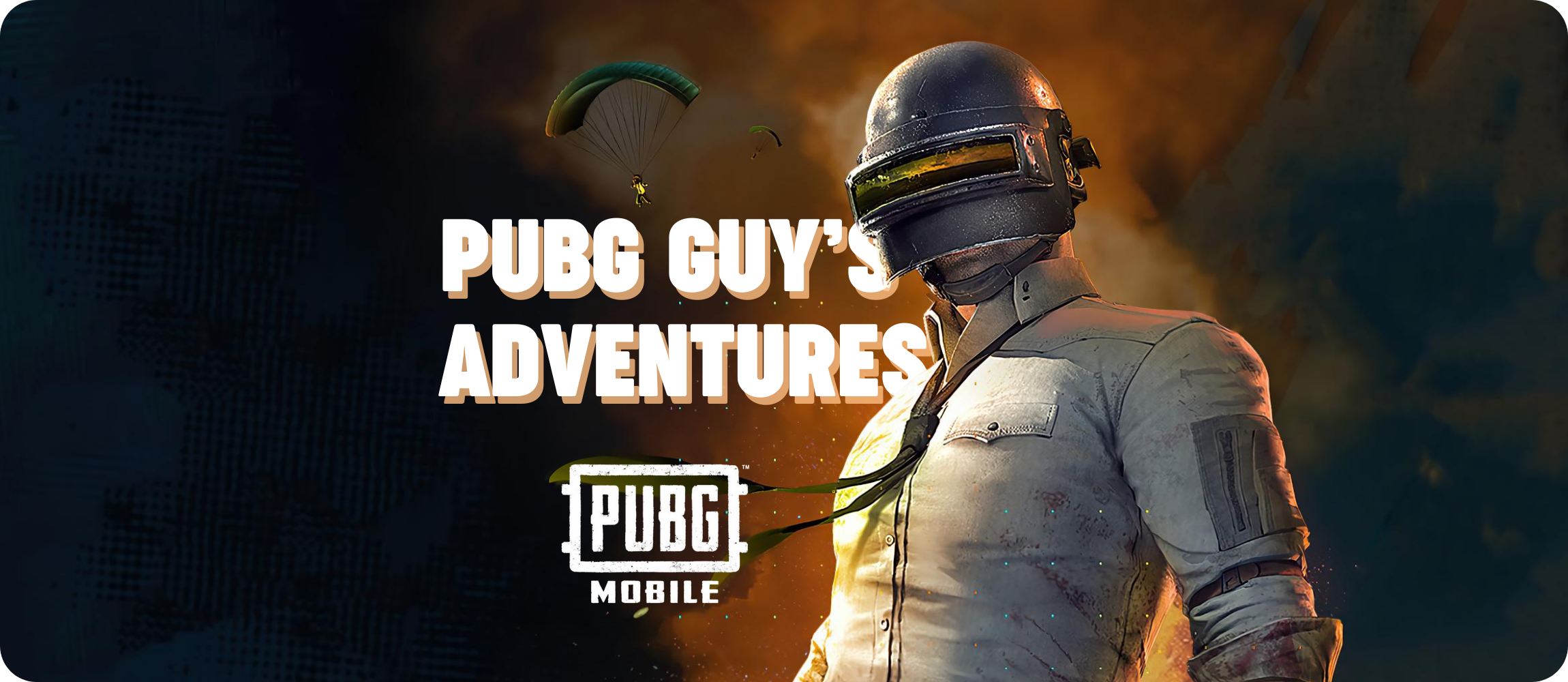 PUBG Mobile – PUBG Guy’s Adventures